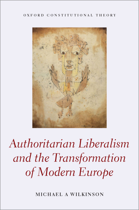 Cover image for book Authoritarian Liberalism and the Transformation of Modern Europe