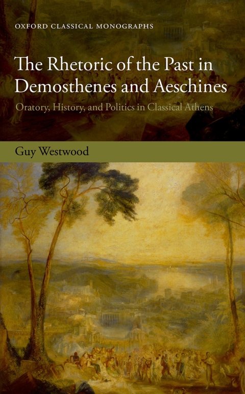 Cover image for book The Rhetoric of the Past in Demosthenes and Aeschines