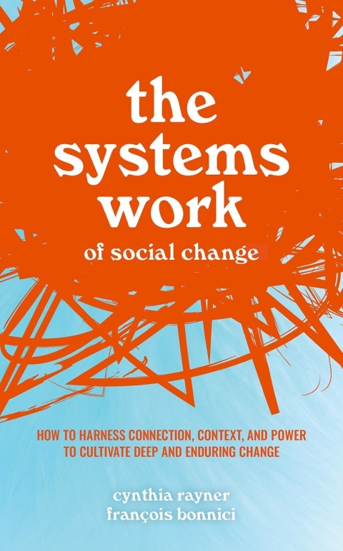 Cover image for book The Systems Work of Social Change