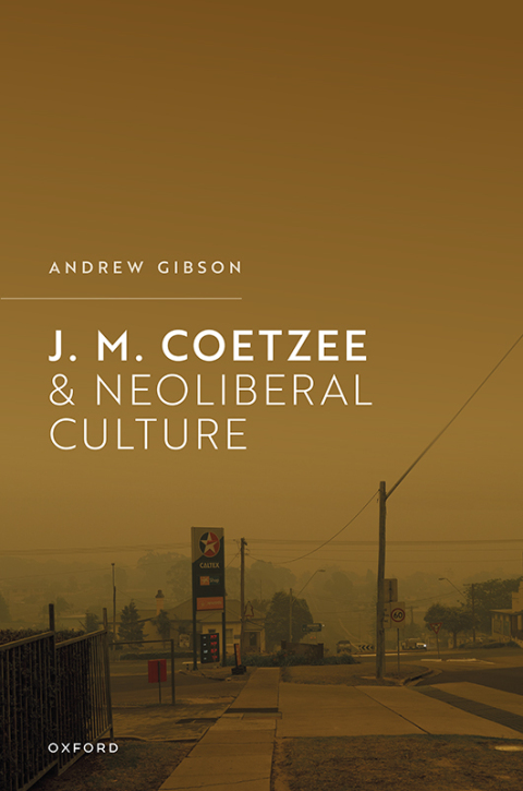Cover image for book J.M. Coetzee and Neoliberal Culture