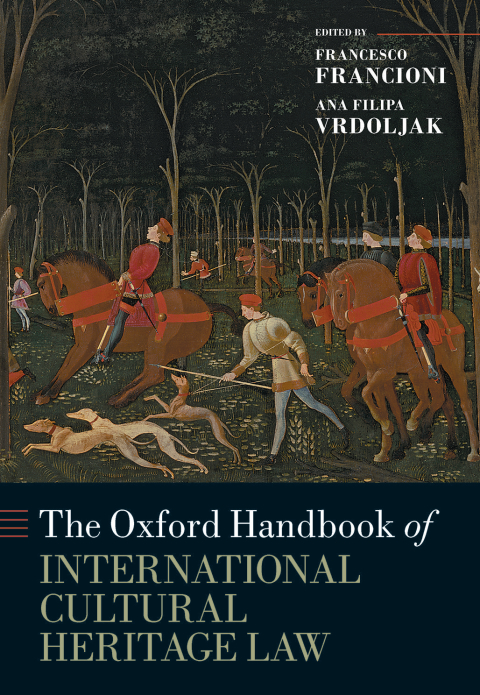 Cover image for book The Oxford Handbook of International Cultural Heritage Law
