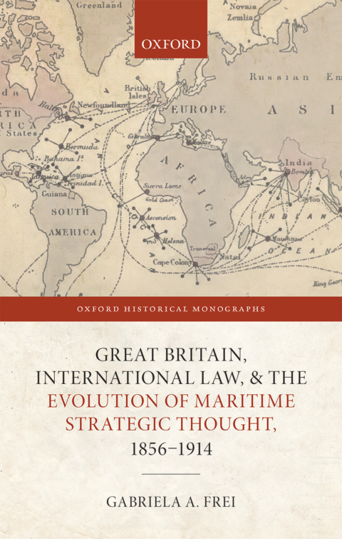 Cover image for book Great Britain, International Law, and the Evolution of Maritime Strategic Thought, 1856–1914