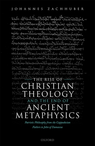 The Rise of Christian Theology and the End of Ancient Metaphysics