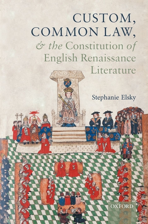 Cover image for book Custom, Common Law, and the Constitution of English Renaissance Literature