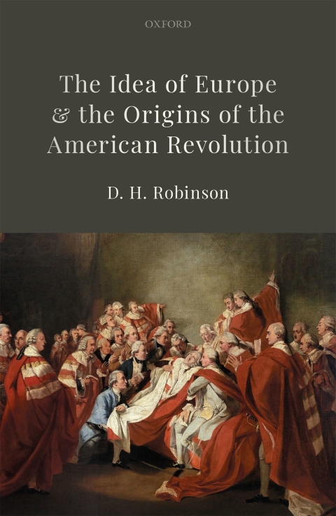 Cover image for book The Idea of Europe and the Origins of the American Revolution