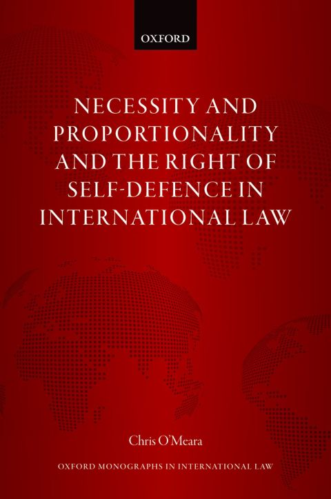 Cover image for book Necessity and Proportionality and the Right of Self-Defence in International Law