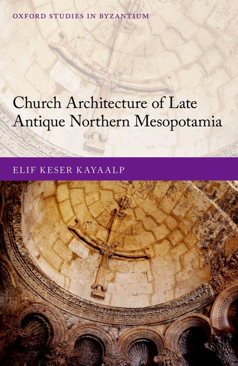 Cover image for book Church Architecture of Late Antique Northern Mesopotamia