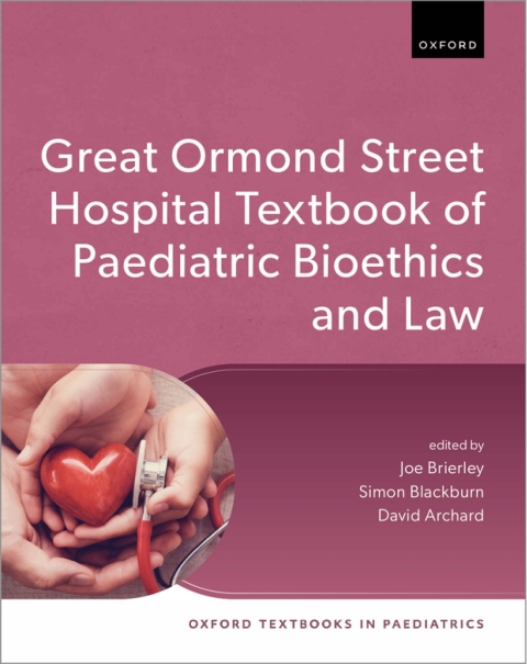 Cover image for book Great Ormond Street Hospital Textbook of Paediatric Bioethics and Law