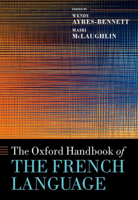 Cover image for book The Oxford Handbook of the French Language