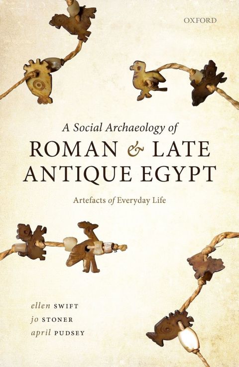 Cover image for book A Social Archaeology of Roman and Late Antique Egypt