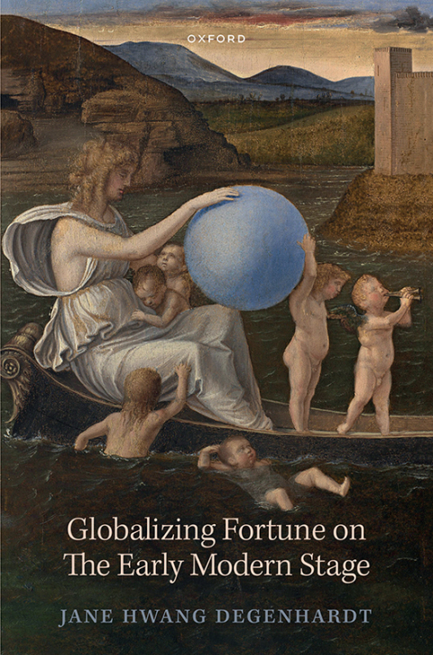 Cover image for book Globalizing Fortune on The Early Modern Stage