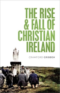 صورة الغلاف: The Rise and Fall of Christian Ireland 9780198868262