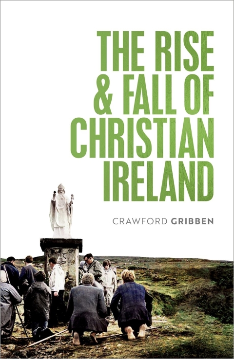 Cover image for book The Rise and Fall of Christian Ireland