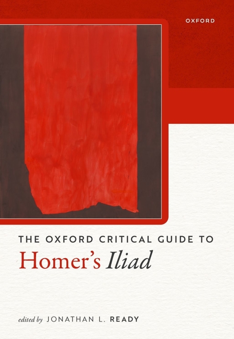 Cover image for book Oxford Critical Guide to Homer's Iliad