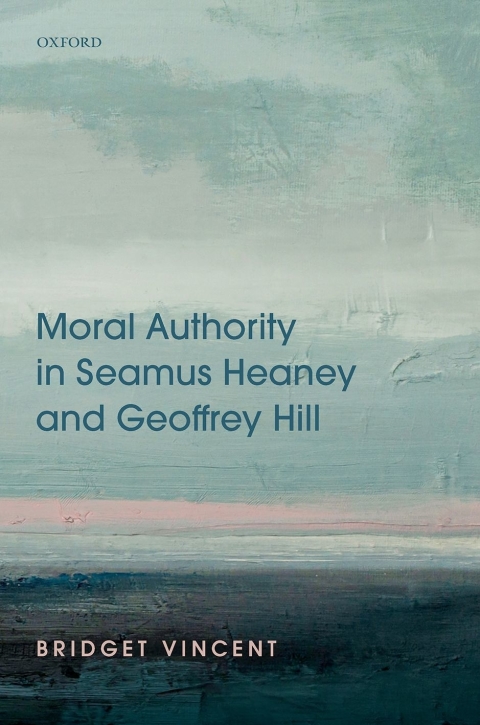 Cover image for book Moral Authority in Seamus Heaney and Geoffrey Hill
