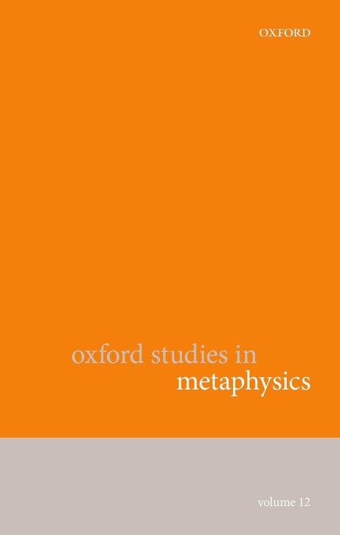 Cover image for book Oxford Studies in Metaphysics Volume 12