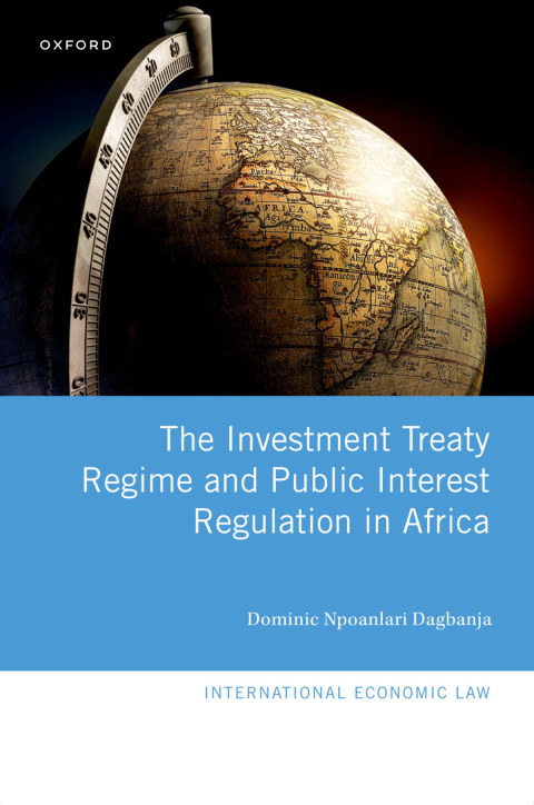 Cover image for book The Investment Treaty Regime and Public Interest Regulation in Africa