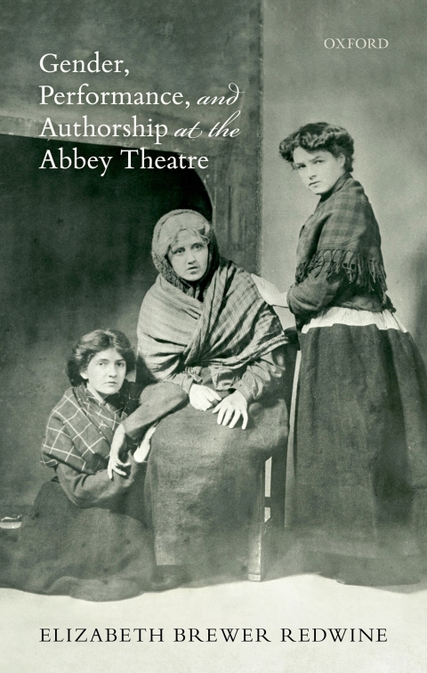 Cover image for book Gender, Performance, and Authorship at the Abbey Theatre