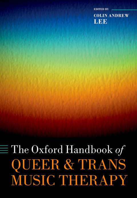 Cover image for book The Oxford Handbook of Queer and Trans Music Therapy