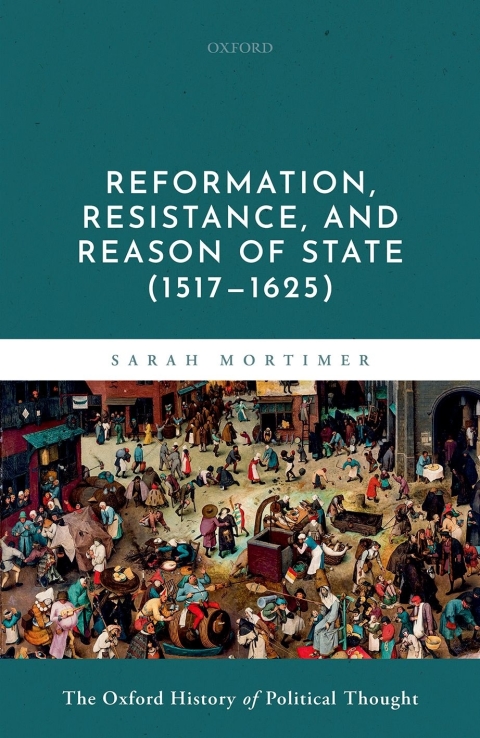 Cover image for book Reformation, Resistance, and Reason of State (1517-1625)