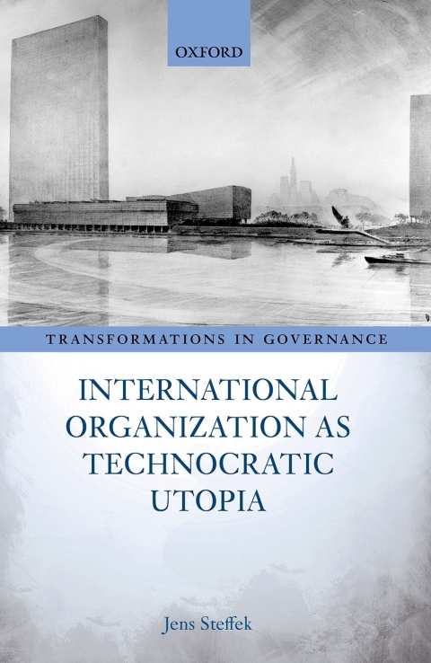 Cover image for book International Organization as Technocratic Utopia
