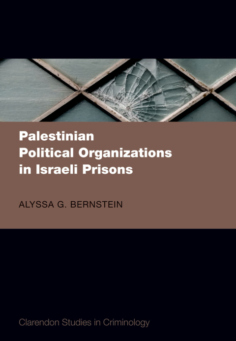 Cover image for book Palestinian Political Organizations in Israeli Prisons