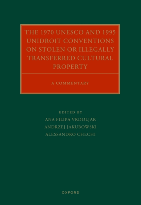 Cover image for book The 1970 UNESCO and 1995 UNIDROIT Conventions on Stolen or Illegally Transferred Cultural Property