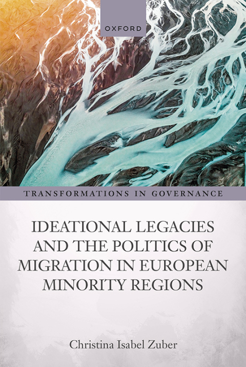 Cover image for book Ideational Legacies and the Politics of Migration in European Minority Regions