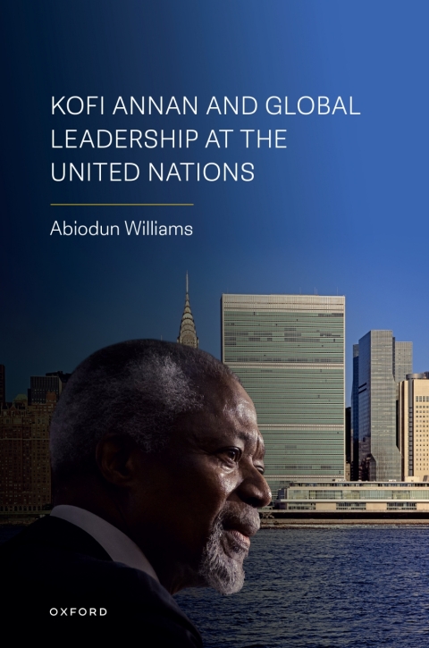 Cover image for book Kofi Annan and Global Leadership at the United Nations