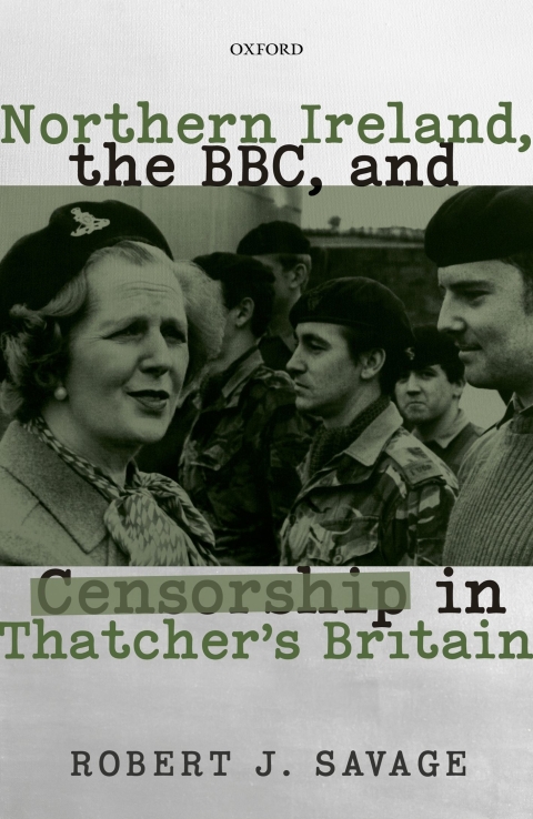 Cover image for book Northern Ireland, the BBC, and Censorship in Thatcher's Britain