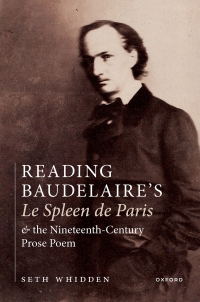 Titelbild: Reading Baudelaire's Le Spleen de Paris and the Nineteenth-Century Prose Poem 9780192849908