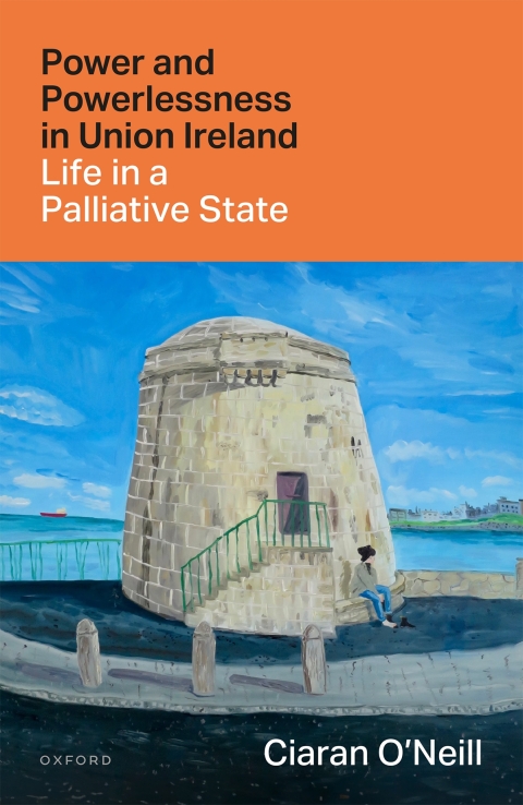 Cover image for book Power and Powerlessness in Union Ireland