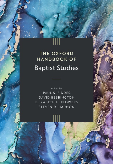 Cover image for book The Oxford Handbook of Baptist Studies