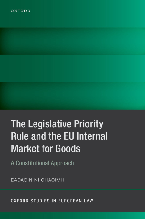 Cover image for book The Legislative Priority Rule and the EU Internal Market for Goods