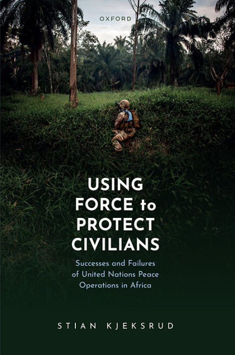 Cover image for book Using Force to Protect Civilians