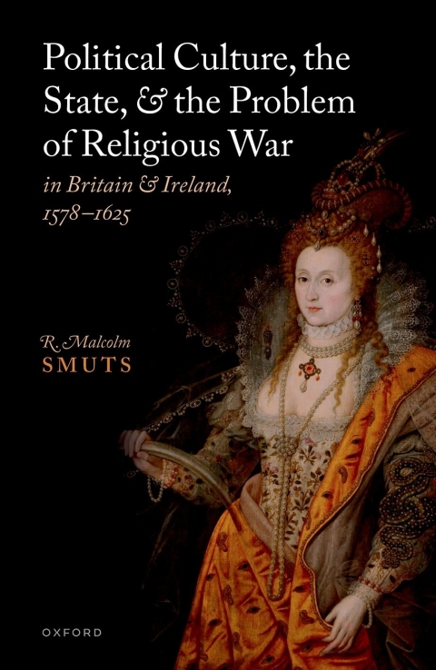Cover image for book Political Culture, the State, and the Problem of Religious War in Britain and Ireland, 1578-1625