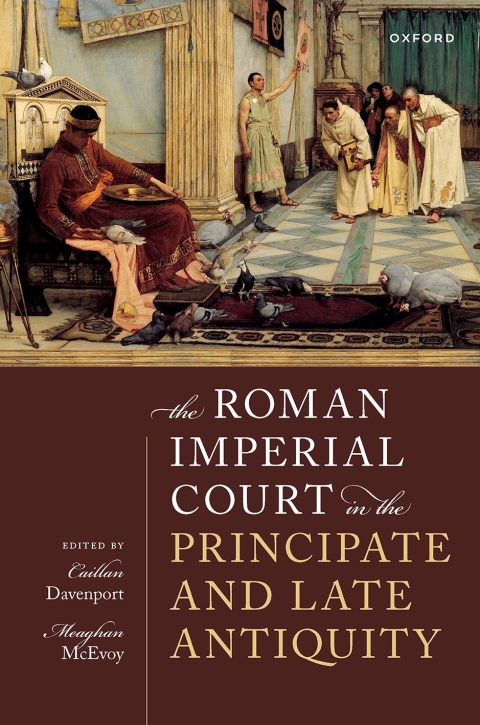Cover image for book The Roman Imperial Court in the Principate and Late Antiquity