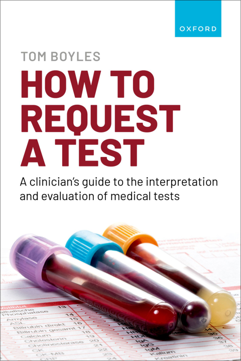 Cover image for book How to request a test: A clinician's guide to the interpretation and evaluation of medical tests