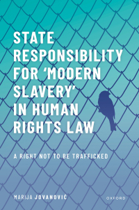 Cover image: State Responsibility for Modern Slavery in Human Rights Law 9780192867087