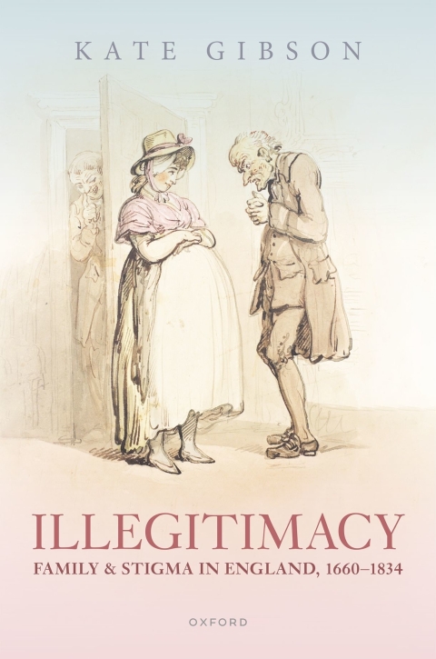 Cover image for book Illegitimacy, Family, and Stigma in England, 1660-1834