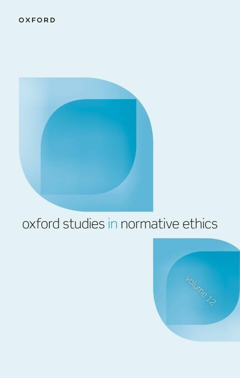 Cover image for book Oxford Studies in Normative Ethics Volume 12