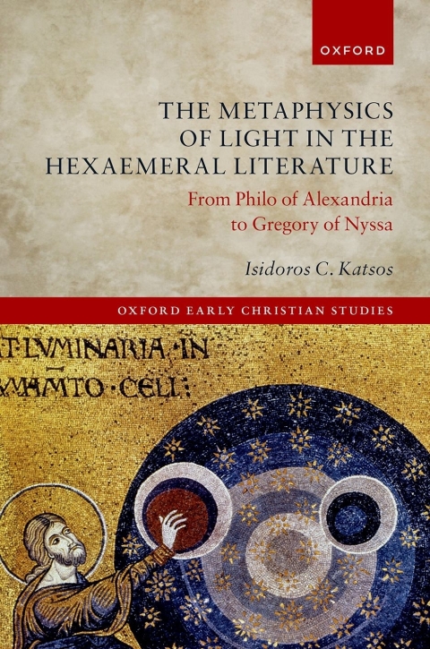 Cover image for book The Metaphysics of Light in the Hexaemeral Literature