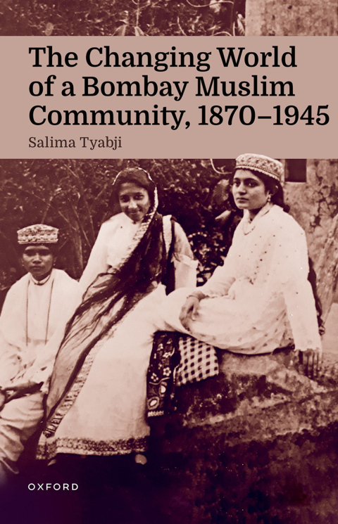 Cover image for book The Changing World of a Bombay Muslim Community, 1870 - 1945