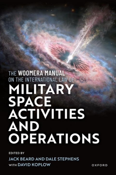 Cover image for book The Woomera Manual on the International Law of Military Space Operations