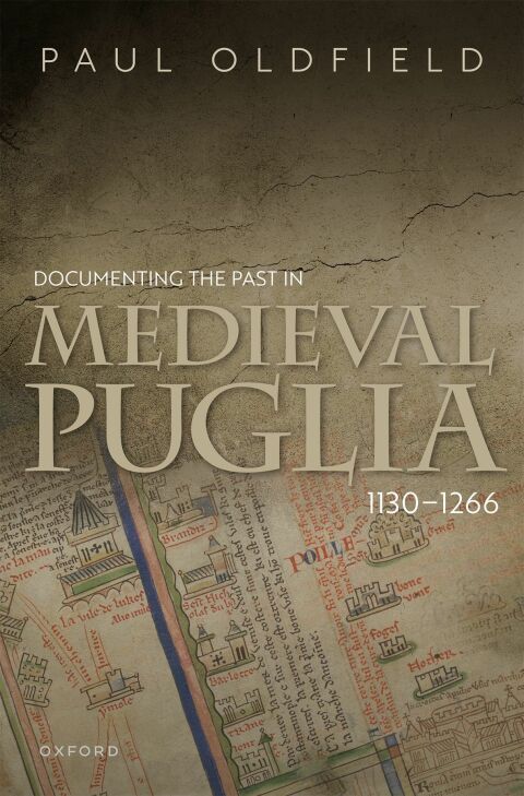 Cover image for book Documenting the Past in Medieval Puglia, 1130-1266