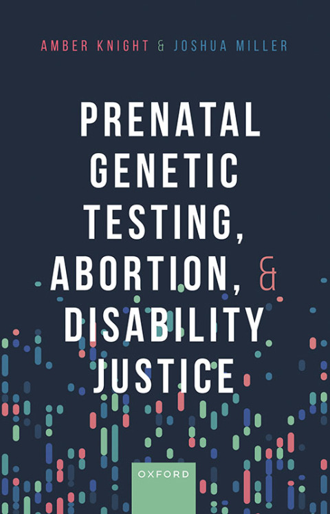 Cover image for book Prenatal Genetic Testing, Abortion, and Disability Justice