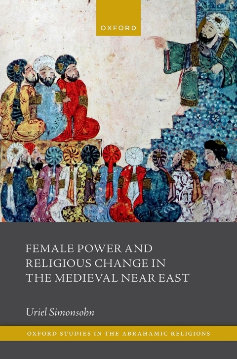 Cover image for book Female Power and Religious Change in the Medieval Near East