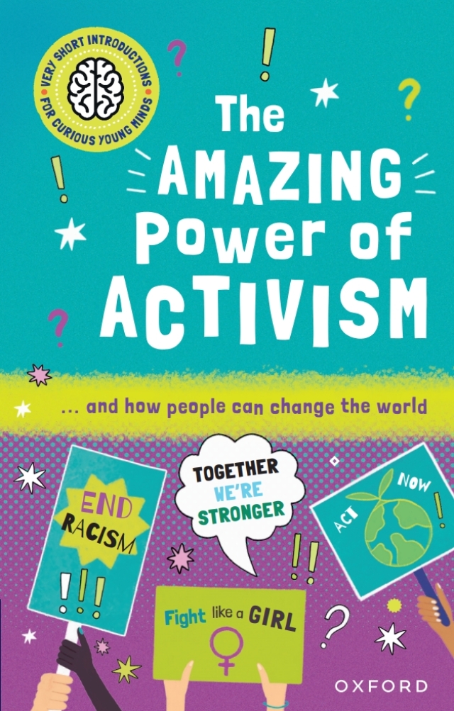 Very Short Introductions for Curious Young Minds: The Amazing Power of Activism