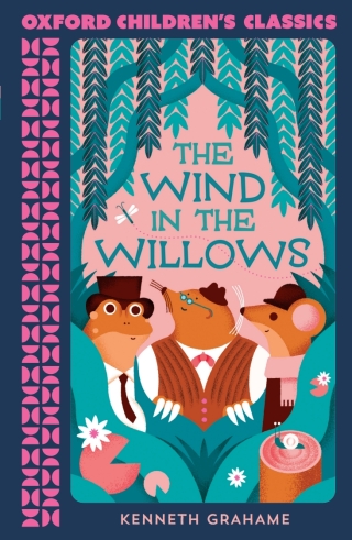 Oxford Children's Classics: The Wind in the Willows