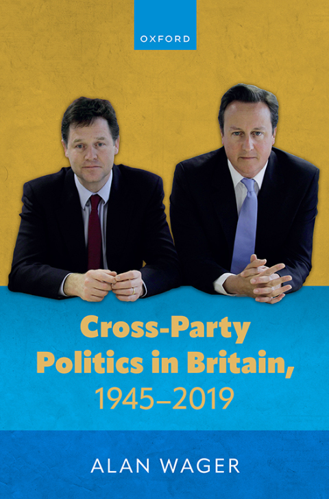 Cover image for book Cross-Party Politics in Britain, 1945-2019